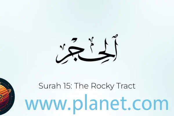 Surah Al-Hijr: Lessons of Faith, Patience, and Divine Justice