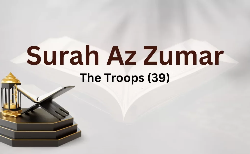 Surah Az-Zumar (The Troops) - Key Themes, Lessons, and Verses Explained